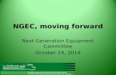 NGEC, moving forward Next Generation Equipment Committee October 24, 2014.