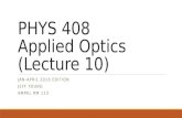 PHYS 408 Applied Optics (Lecture 10) JAN-APRIL 2016 EDITION JEFF YOUNG AMPEL RM 113.