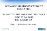OPTN/UNOS HISTOCOMPATIBILITY COMMITTEE REPORT TO THE BOARD OF DIRECTORS JUNE 25-26, 2012 RICHMOND, VA Nancy L. Reinsmoen, PhD., Chair.