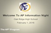 The AP ® Program Welcome To AP Information Night Oak Ridge High School February 1, 2016.