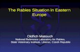 The Rabies Situation in Eastern Europe National Reference Laboratory for Rabies, State Veterinary Institute, Liberec, Czech Republic Oldřich Matouch.