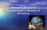Reasons England Established Colonies in America. What do these images have in common?