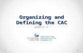 Organizing and Defining the CAC MODULE V 1. Topics of Presentation 1. Organizational Tools for the CAC 2. Recruitment and Retention Strategies 3. Welcoming.