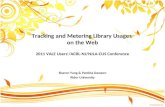 Tracking and Metering Library Usages on the Web 2011 VALE Users'/ACRL-NJ/NJLA-CUS Conference Sharon Yang & Patricia Dawson Rider University.