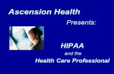Ascension Health HIPAA and the Health Care Professional Presents:
