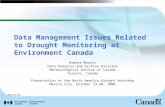 2/18/2016 Data Management Issues Related to Drought Monitoring at Environment Canada Robert Morris Data Analysis and Archive Division Meteorological Service.