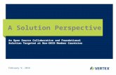 A Solution Perspective An Open Source Collaborative and Foundational Solution Targeted at Non-OECD Member Countries February 9, 2016.
