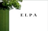 E L P A. ELPA Understand the definition and purpose of the English Language Proficiency Assessment Administer ELPA appropriately Objectives.