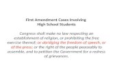First Amendment Cases Involving High School Students Congress shall make no law respecting an establishment of religion, or prohibiting the free exercise.