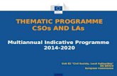 THEMATIC PROGRAMME CSOs AND LAs Multiannual Indicative Programme 2014-2020 Unit B2 "Civil Society, Local Authorities" DG DEVCO European Commission.