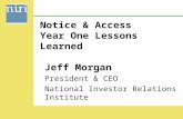 Jeff Morgan President & CEO National Investor Relations Institute Notice & Access Year One Lessons Learned.
