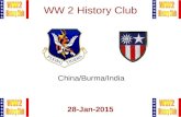 1 WW 2 History Club 28-Jan-2015 China/Burma/India.