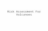 Risk Assessment For Volcanoes. 300,000 fatalities from 1600 to 2000.
