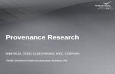 Provenance Research BIBI RAJU, TODD ELSETHAGEN, ERIC STEPHAN 1 Pacific Northwest National Laboratory, Richland, WA.