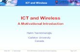 Winter 2016 -- H. Yanıkmeroğlu SYSC 5608 Wireless Communications Systems EngineeringPage 1 of 67 ICT and Wireless A Motivational Introduction Halim Yanıkmeroğlu.