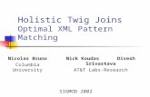 Holistic Twig Joins Optimal XML Pattern Matching Nicolas Bruno Columbia University Nick Koudas Divesh Srivastava AT&T Labs-Research SIGMOD 2002.