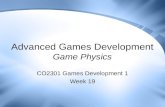 Advanced Games Development Game Physics CO2301 Games Development 1 Week 19.