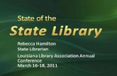 Rebecca Hamilton State Librarian Louisiana Library Association Annual Conference March 16-18, 2011.