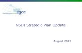 NSDI Strategic Plan Update August 2013. NSDI Strategic Plan – Purpose/Scope Purpose: Develop a concise, updated strategic plan to guide the Federal government’s.