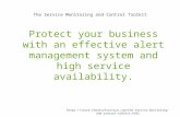 The Service Monitoring and Control Toolkit 1 Protect your business with an effective alert management system and high service availability.  .
