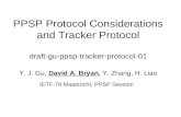 PPSP Protocol Considerations and Tracker Protocol draft-gu-ppsp-tracker-protocol-01 Y. J. Gu, David A. Bryan, Y. Zhang, H. Liao IETF-78 Maastricht, PPSP.