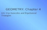 GEOMETRY: Chapter 4 4.6: Use Isosceles and Equilateral Triangles.