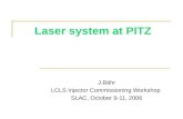 Laser system at PITZ J.Bähr LCLS Injector Commissioning Workshop SLAC, October 9-11, 2006.