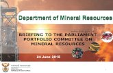 BRIEFING TO THE PARLIAMENT PORTFOLIO COMMITTEE ON MINERAL RESOURCES 24 June 2015 1.