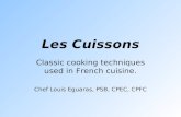 Les Cuissons Classic cooking techniques used in French cuisine. Chef Louis Eguaras, PSB, CPEC, CPFC.