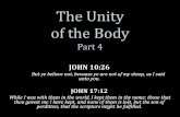 The Unity of the Body Part 4 JOHN 10:26 But ye believe not, because ye are not of my sheep, as I said unto you. JOHN 17:12 While I was with them in the.