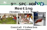 9 th SPC HOF Meeting (Noumea, 6-12 March 2015) Coastal Fisheries Programme.