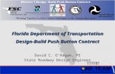 Florida Department of Transportation Design-Build Push Button Contract David C. OHagan, PE State Roadway Design Engineer.