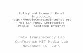 Policy and Research Panel Introducing  Mei Lin Fung, Secretariat People – Centered Internet Data Transparency Lab Conference.
