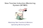 New Teacher Induction Mentoring System (NTIMS) Matching: New Teachers  Mentors Uploading Mentoring Plans.
