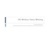 3D Motion Data Mining Multimedia Project Multimedia and Network Lab, Department of Computer Science.