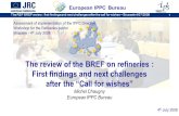 The REF BREF review : first findings and next challenges after the call for wishes – Brussels 4/07/2008 1 European IPPC Bureau The review of the BREF on.