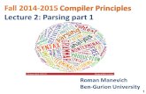 Compiler Principles Fall 2014-2015 Compiler Principles Lecture 2: Parsing part 1 Roman Manevich Ben-Gurion University 1.