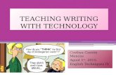 TEACHING WRITING WITH TECHNOLOGY Cinthya Cantn Mencos Agust 1 st. 2015. English Techniques IV Cinthya Cantn Mencos Agust 1 st. 2015. English Techniques.