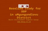 Baseline Study for DDP in uMgungundlovu District Baseline Study for DDP in uMgungundlovu District Built Environment Support Group  .