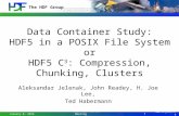 The HDF Group   January 8, 2016 2016 ESIP Winter Meeting Data Container Study: HDF5 in a POSIX File System or HDF5 C 3 : Compression, Chunking,