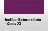English 1 Intermediate  Class 23. Todays Agenda 1.Notices  Attendance 2.Idiom 3.Homework Review 4.Presentation Assignment 5.Presentation Skills.