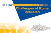 Challenges of Roma inlcusion 1. Roma inclusion - Europe 2020 Roma face multiple forms of deprivation  highly vulnerable position  vicious circle of.