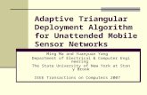 Adaptive Triangular Deployment Algorithm for Unattended Mobile Sensor Networks Ming Ma and Yuanyuan Yang Department of Electrical  Computer Engineering.