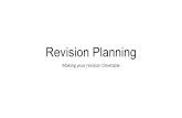 Revision Planning Making your revision timetable.