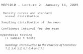 MBP1010 - Lecture 2: January 14, 2009 1. Density curves and standard normal distribution 2. Sampling distribution of the mean 4. Confidence Interval for.