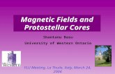 Magnetic Fields and Protostellar Cores Shantanu Basu University of Western Ontario YLU Meeting, La Thuile, Italy, March 24, 2004.