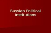Russian Political Institutions. Federalism Although the Soviet Union was highly centralized, it had a federal government structure Although the Soviet.