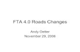 FTA 4.0 Roads Changes Andy Oetter November 29, 2006.