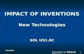 1 IMPACT OF INVENTIONS New Technologies SOL US1.8C 7/22/2007 Submitted by Mildred Thomas.