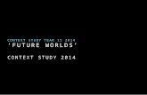 FUTURE WORLDS CONTEXT STUDY 2014 CONTEXT STUDY YEAR 11 2014.